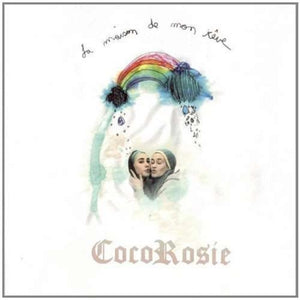 CocoRosie - La Maison De Mon Rêve