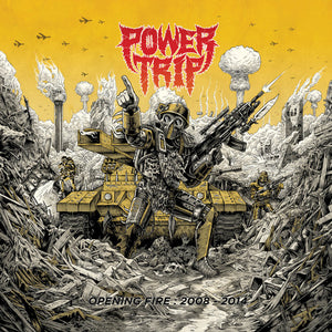 Power Trip - Opening Fire : 2008 - 2014