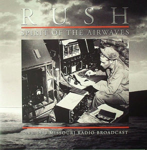 Rush - Spirit Of The Airwaves : Live 1980 Missouri Radio Broadcast